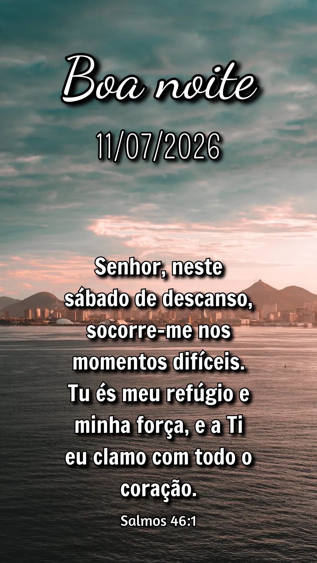 Senhor, neste sábado de descanso, socorre-me nos momentos difíceis. Tu és meu refúgio e minha força, e a Ti eu clamo com todo o coração. Salmos 46...
