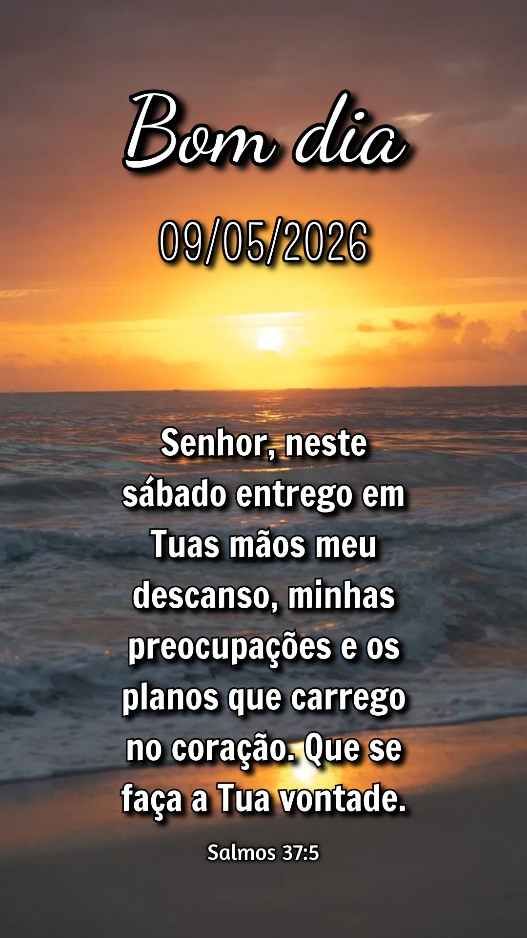 Senhor, neste sábado entrego em Tuas mãos meu descanso, minhas preocupações e os planos que carrego no coração. Que se faça a Tua vontade. Salmos ...