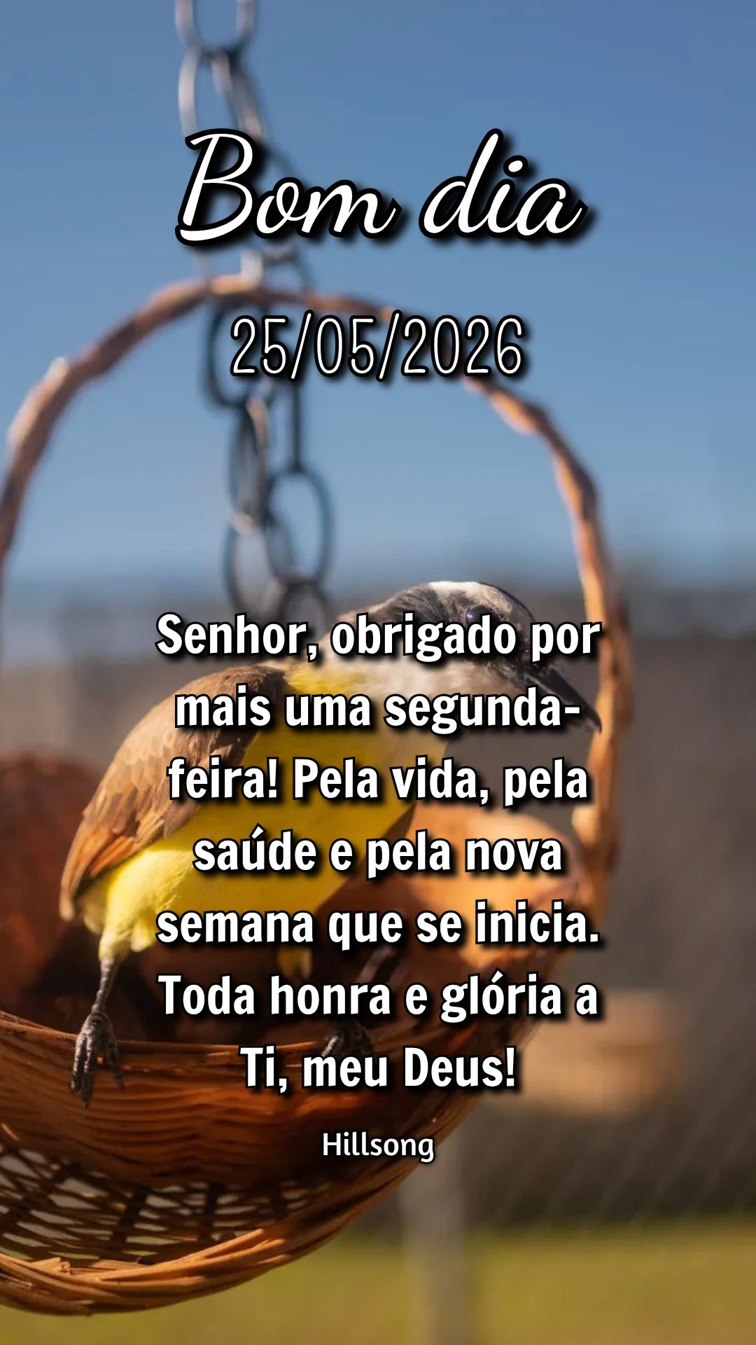 Senhor, obrigado por mais uma segunda-feira! Pela vida, pela saúde e pela nova semana que se inicia. Toda honra e glória a Ti, meu Deus! Hillsong