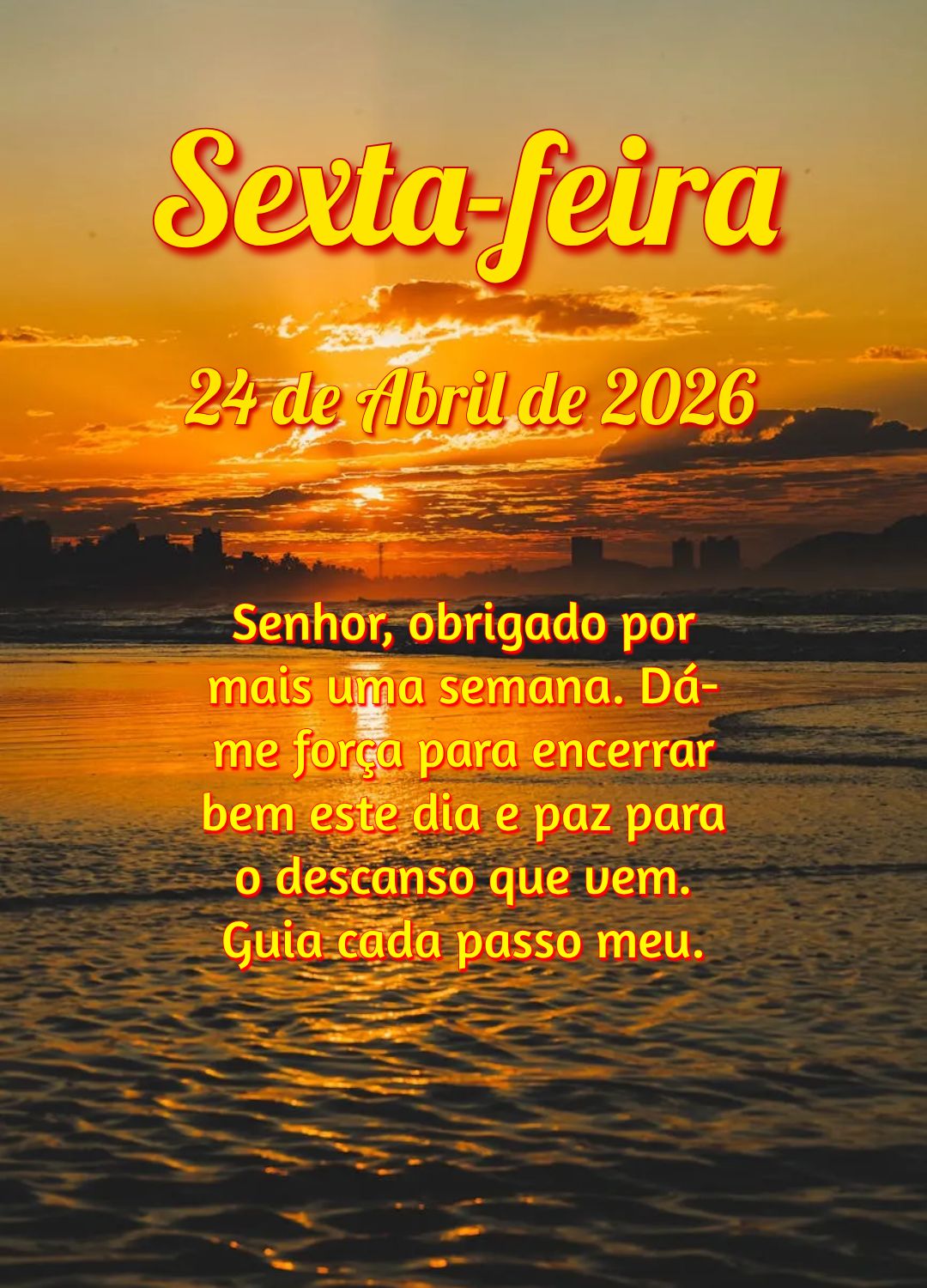 Senhor, obrigado por mais uma semana. Dá-me força para encerrar bem este dia e paz para o descanso que vem. Guia cada passo meu.