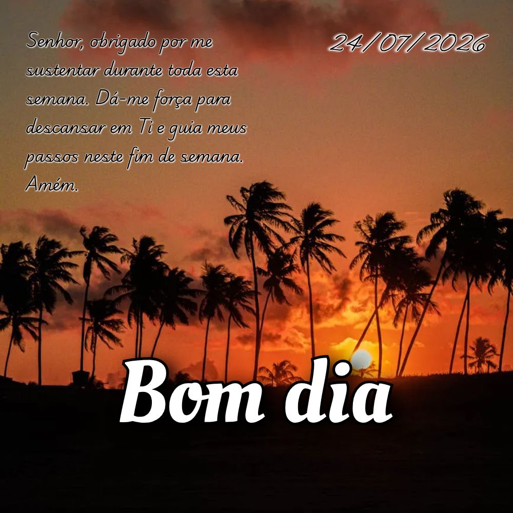 Senhor, obrigado por me sustentar durante toda esta semana. Dá-me força para descansar em Ti e guia meus passos neste fim de semana. Amém.
