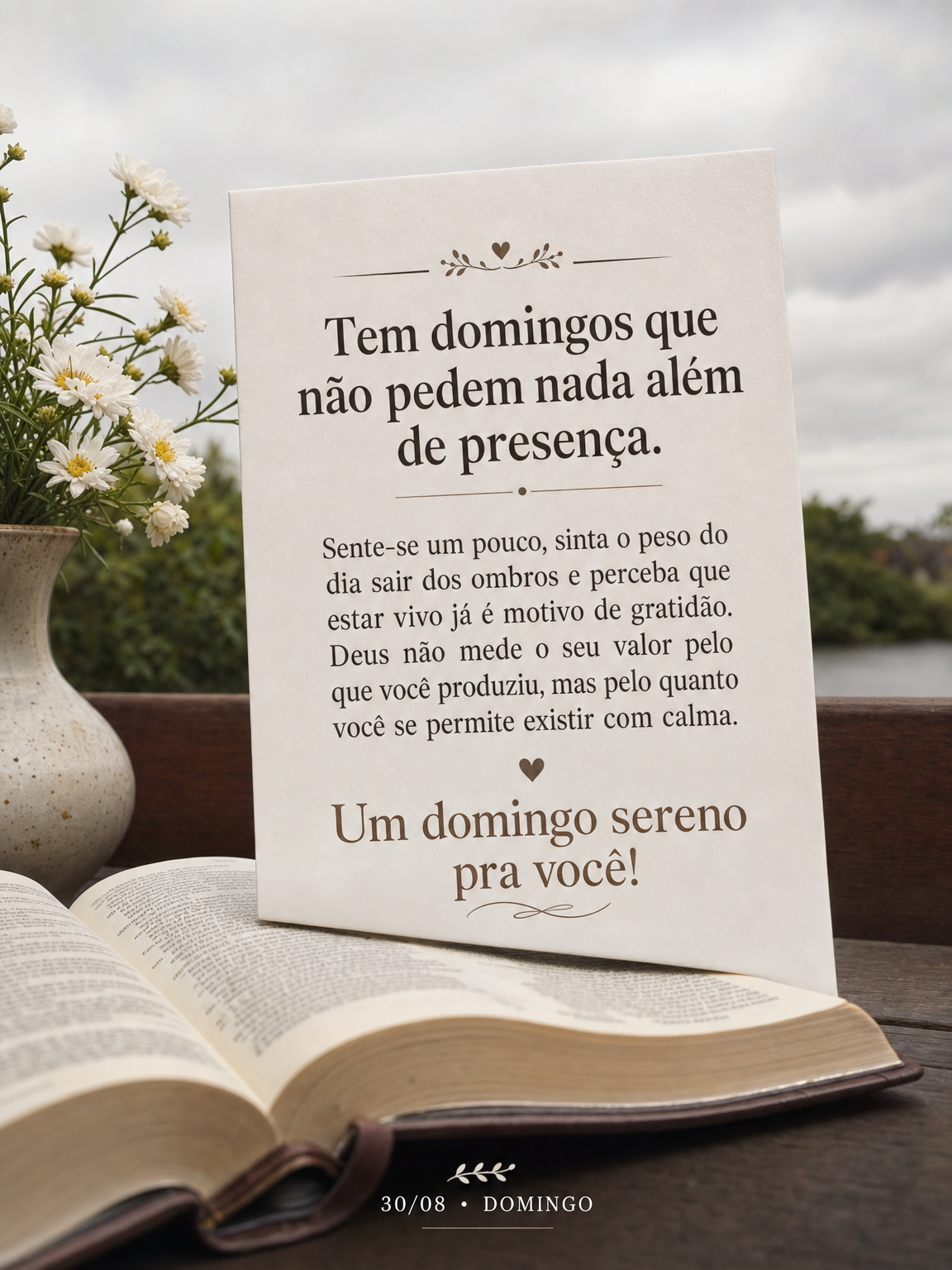 Tem domingos que não pedem nada além de presença. Sente-se um pouco, sinta o peso do dia sair dos ombros e perceba que estar vivo já é motivo de gra...
