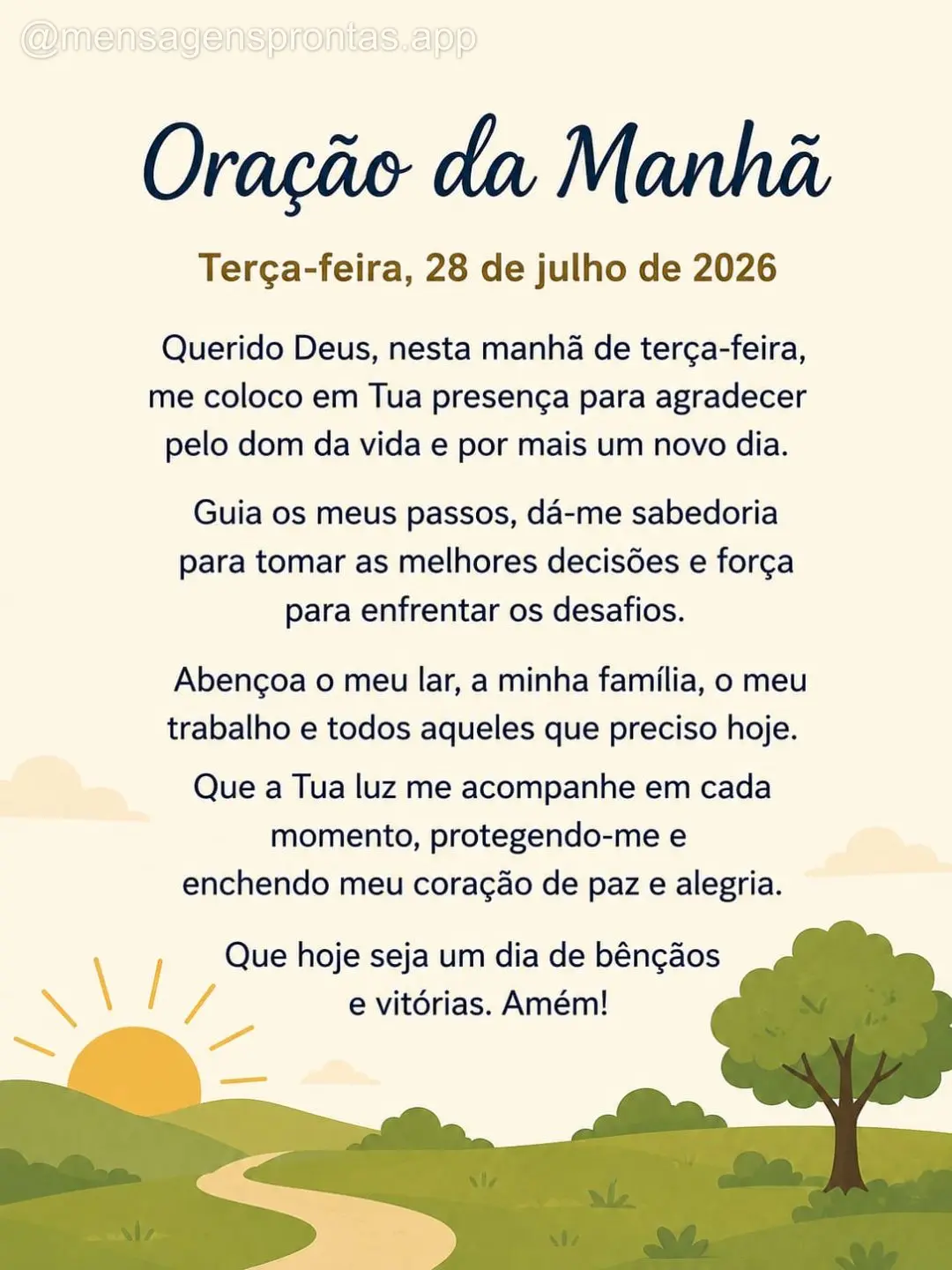 Terça-feira, 28 de julho de 2026
Querido Deus, nesta manhã de terça-feira, me coloco em Tua presença para agradecer pelo dom da vida e por mais um n...