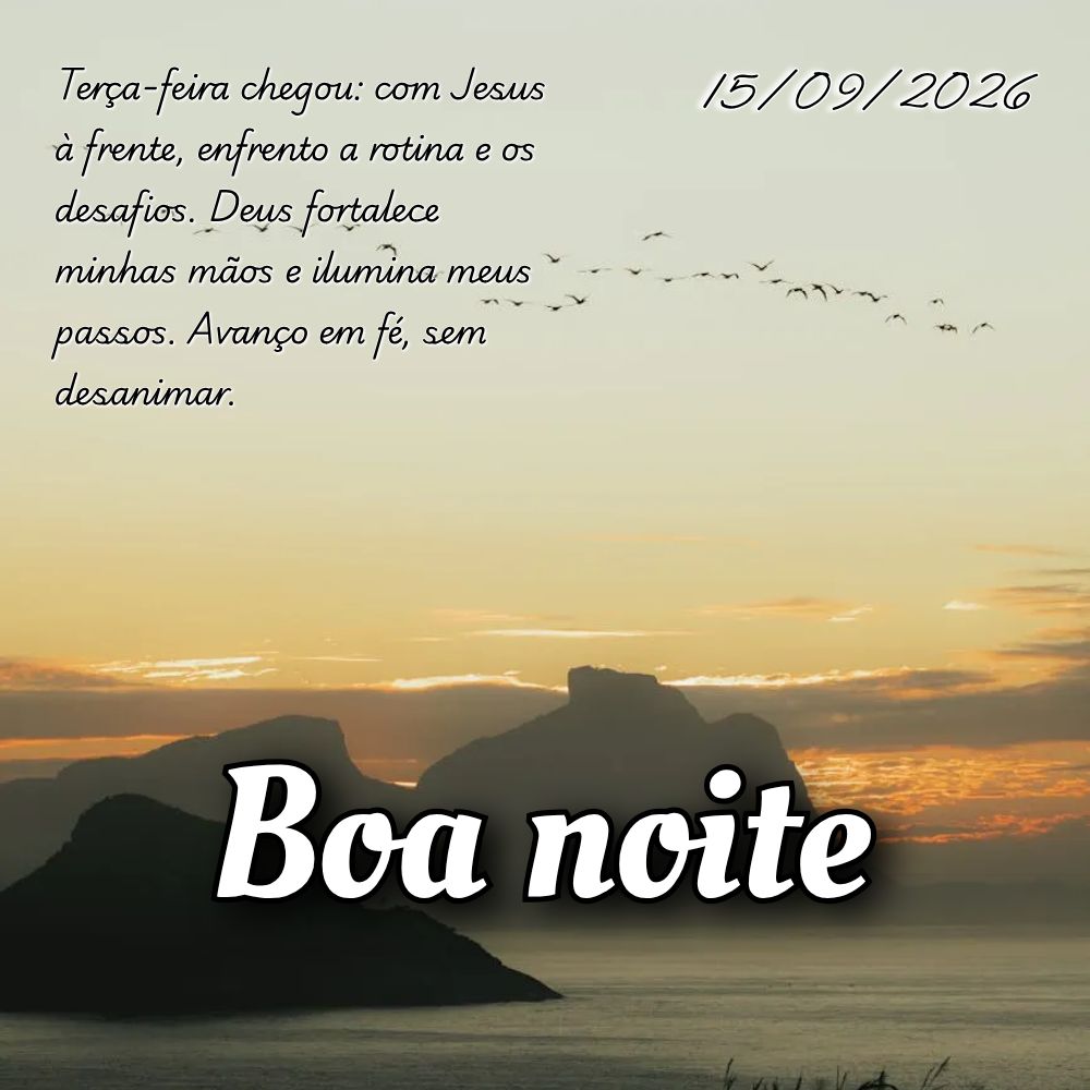 Terça-feira chegou: com Jesus à frente, enfrento a rotina e os desafios. Deus fortalece minhas mãos e ilumina meus passos. Avanço em fé, sem desanim...