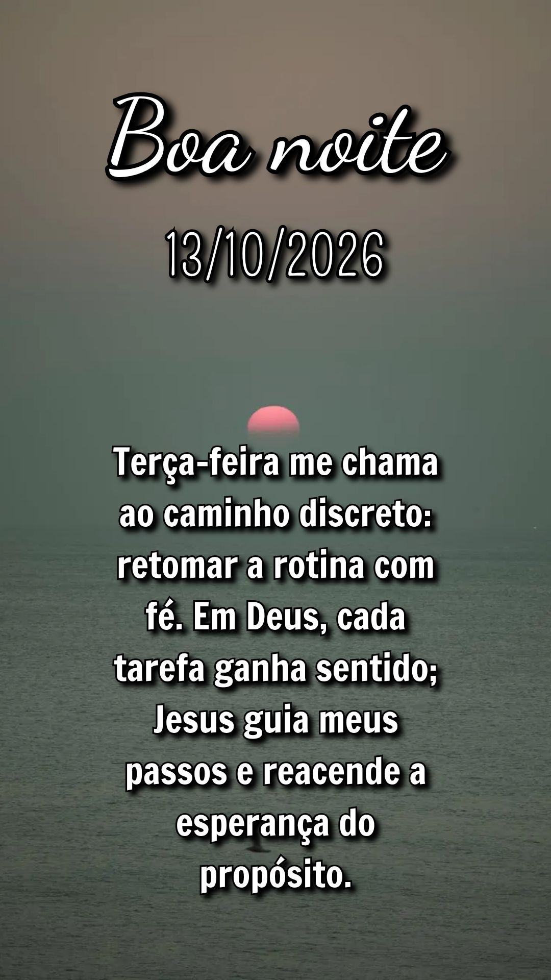 Terça-feira me chama ao caminho discreto: retomar a rotina com fé. Em Deus, cada tarefa ganha sentido; Jesus guia meus passos e reacende a esperança d...