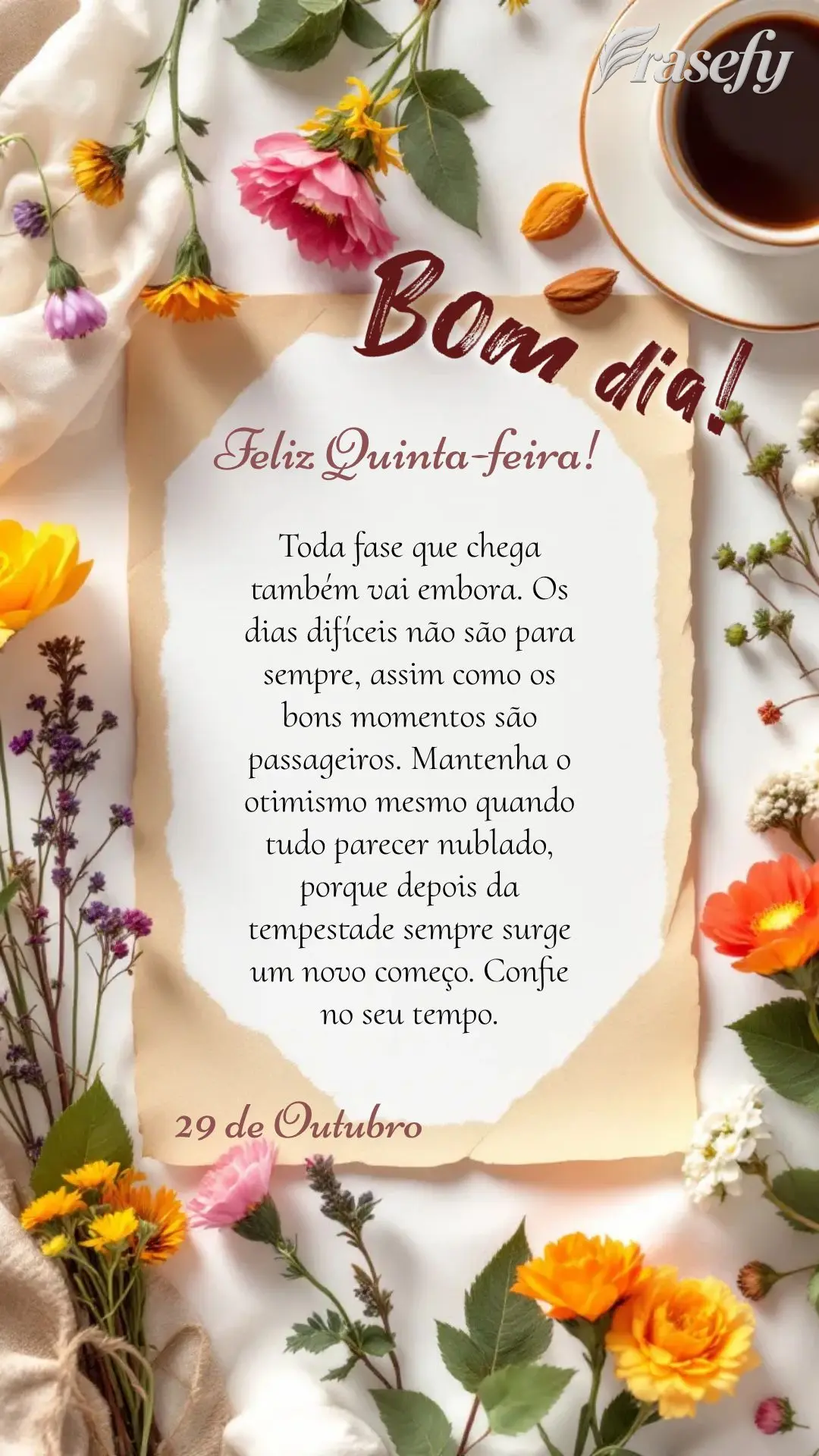 Toda fase que chega também vai embora. Os dias difíceis não são para sempre, assim como os bons momentos são passageiros. Mantenha o otimismo mesmo ...