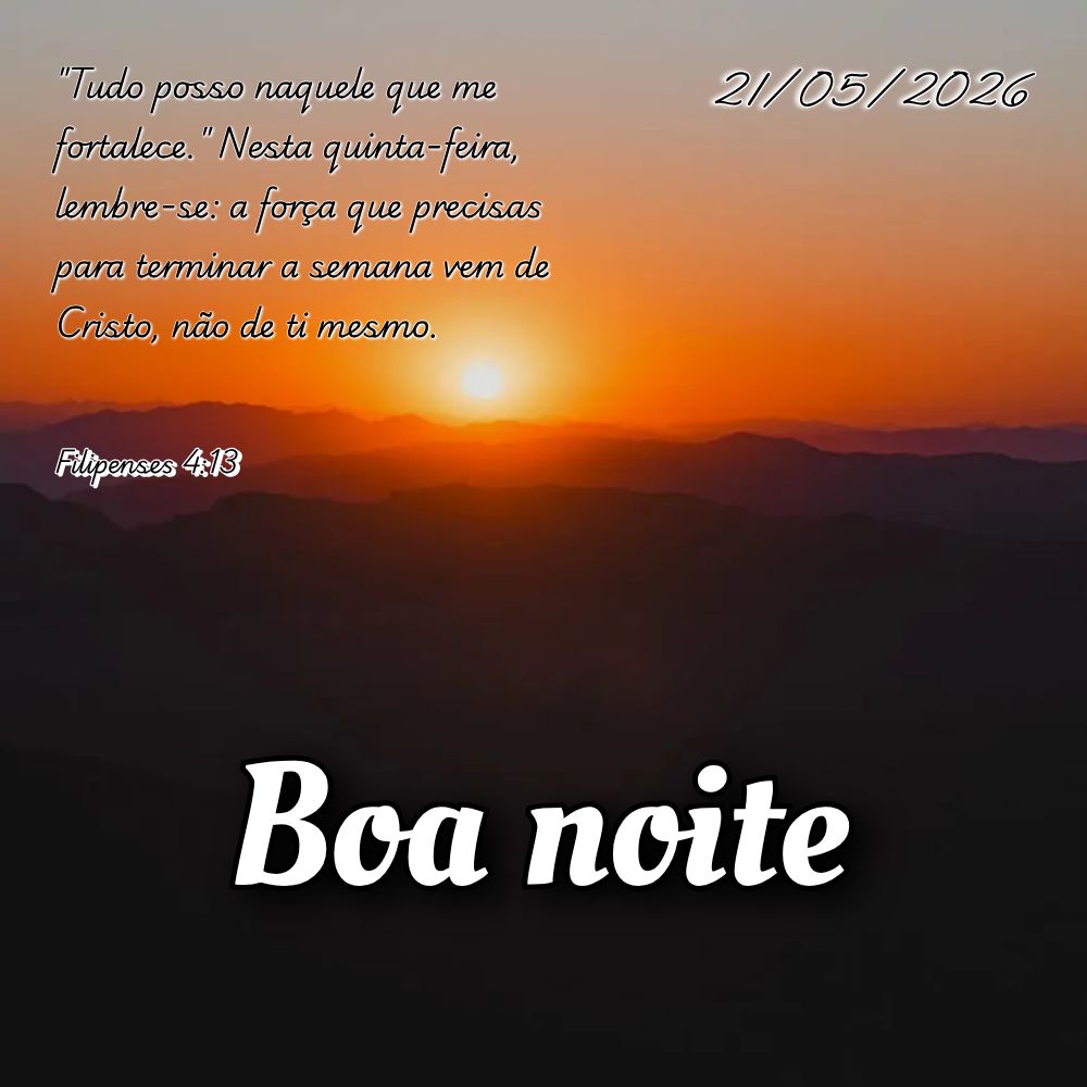 "Tudo posso naquele que me fortalece." Nesta quinta-feira, lembre-se: a força que precisas para terminar a semana vem de Cristo, não de ti mesmo. Filip...