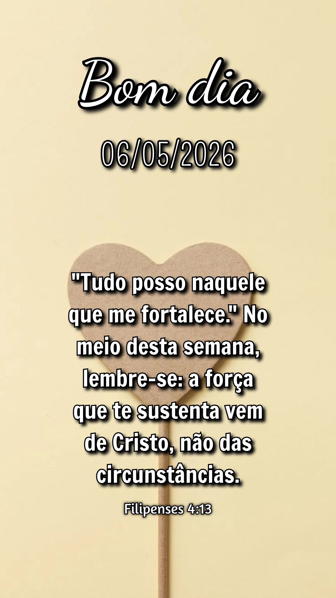 "Tudo posso naquele que me fortalece." No meio desta semana, lembre-se: a força que te sustenta vem de Cristo, não das circunstâncias. Filipenses 4:13...