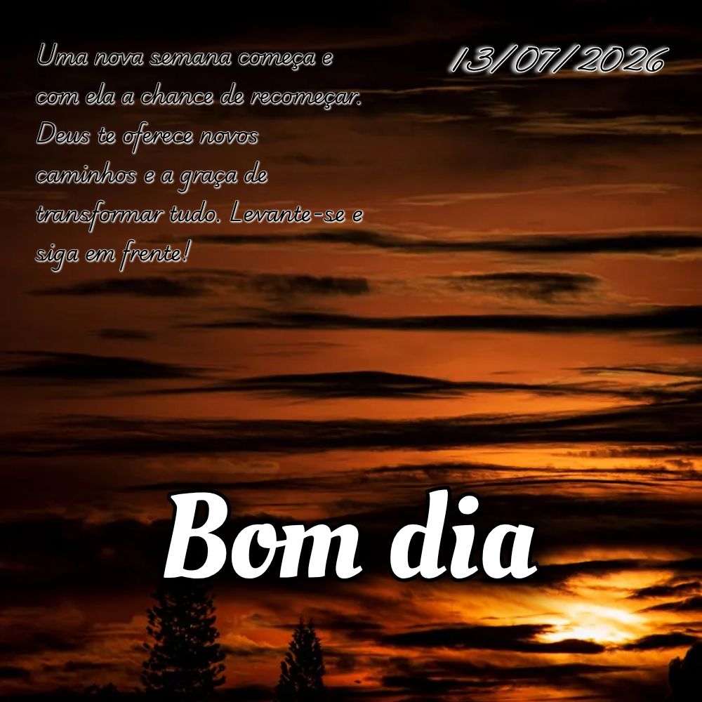 Uma nova semana começa e com ela a chance de recomeçar. Deus te oferece novos caminhos e a graça de transformar tudo. Levante-se e siga em frente!