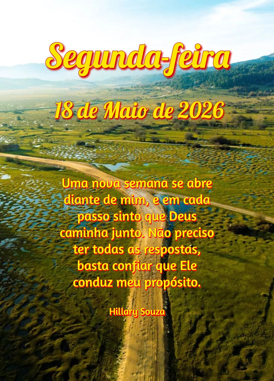 Uma nova semana se abre diante de mim, e em cada passo sinto que Deus caminha junto. Não preciso ter todas as respostas, basta confiar que Ele conduz me...