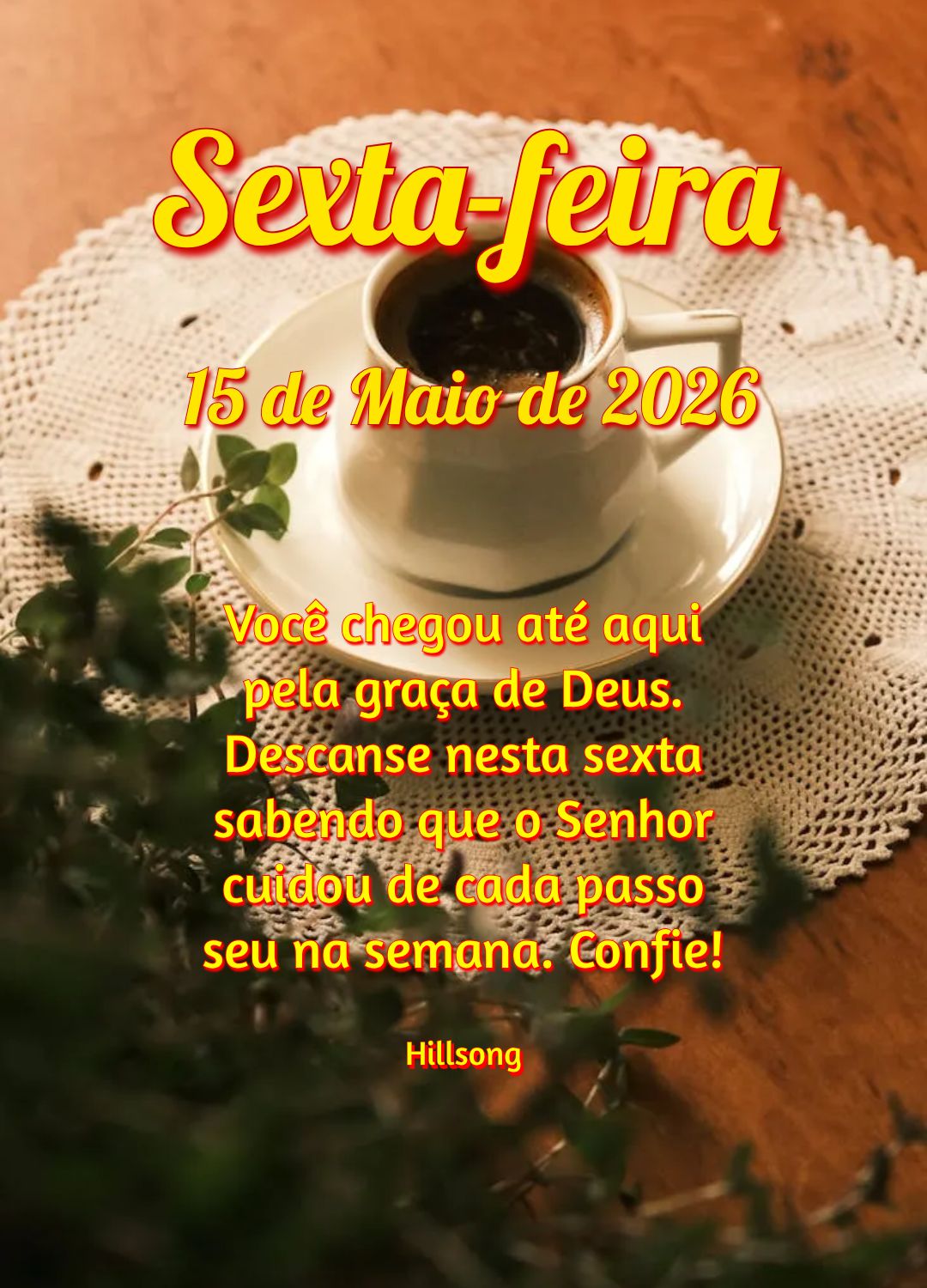 Você chegou até aqui pela graça de Deus. Descanse nesta sexta sabendo que o Senhor cuidou de cada passo seu na semana. Confie! Hillsong