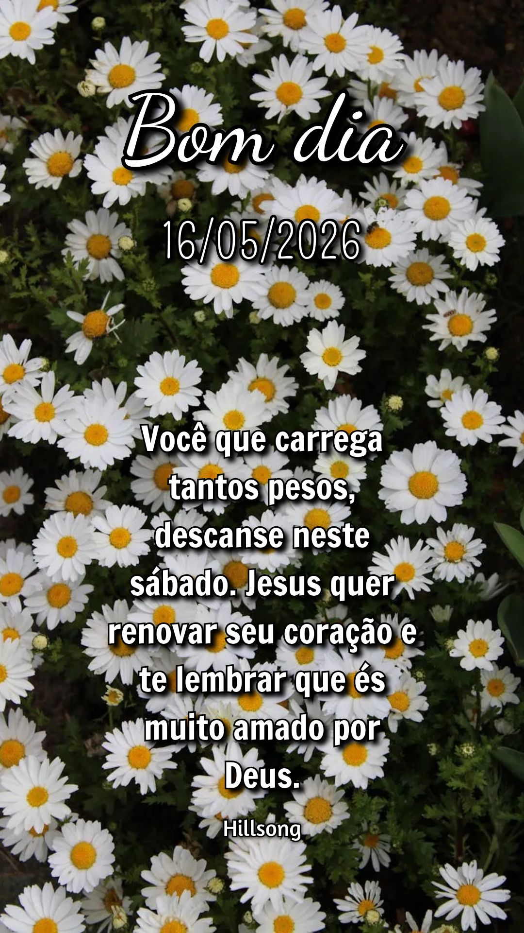 Você que carrega tantos pesos, descanse neste sábado. Jesus quer renovar seu coração e te lembrar que és muito amado por Deus. Hillsong