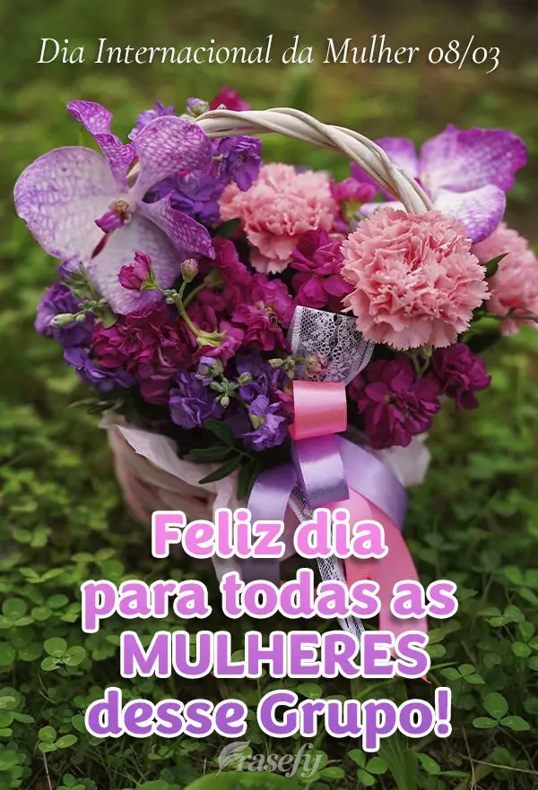 Feliz dia para todas as mulheres desse Grupo! Dia Internacional da Mulher 08/03