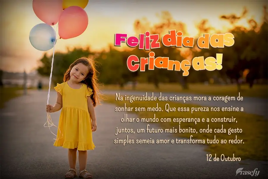 Na ingenuidade das crianças mora a coragem de sonhar sem medo. Que essa pureza nos ensine a olhar o mundo com esperança e a construir, juntos, um futur...