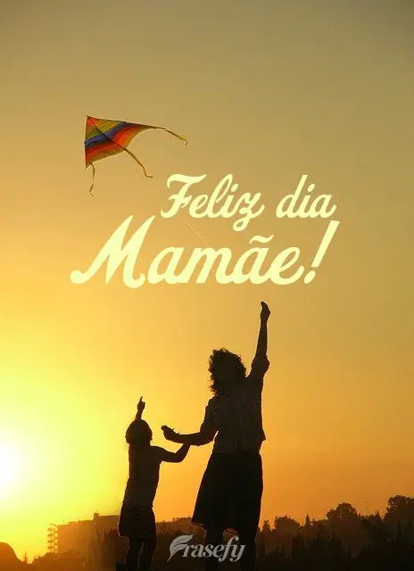 Feliz dia Mamãe!