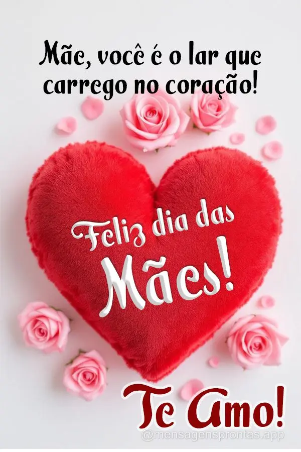 Mãe, você é o lar que carrego no coração. Obrigado por me ensinar que o amor não tem limites. Te amo! Feliz Dia das Mães!