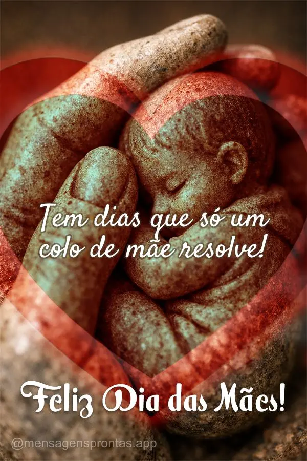 Tem dias que só um colo de mãe resolve! Feliz Dia das Mães!