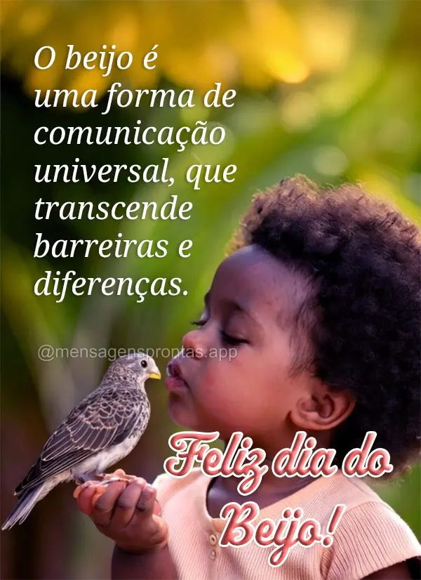 O beijo é uma forma de comunicação universal, que transcende barreiras e diferenças. Feliz dia do Beijo!