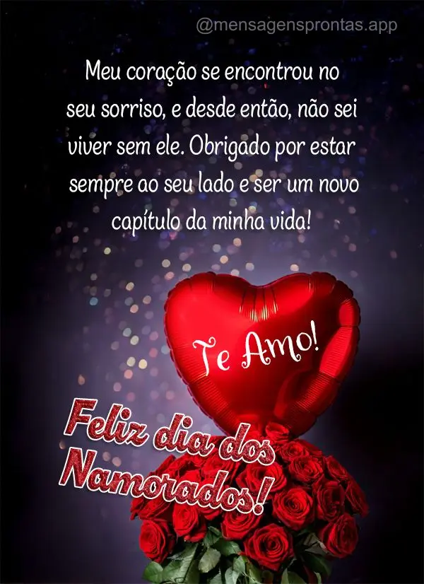 Meu coração se encontrou no seu sorriso, e desde então, não sei viver sem ele. Obrigado por estar sempre ao seu lado e ser um novo capítulo da minha...