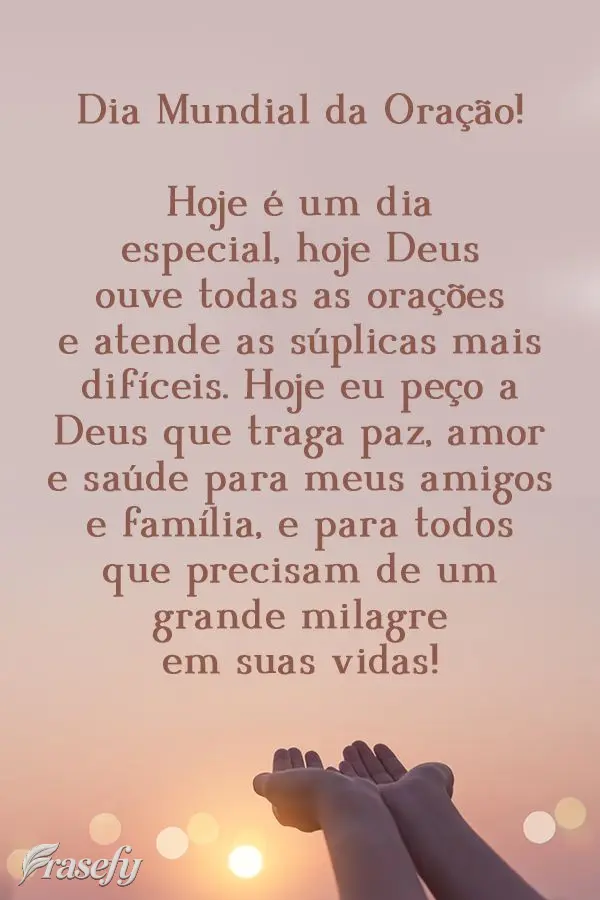 Hoje é um dia especial. Hoje Deus ouve todas as orações e atende as súplicas mais difíceis. Hoje eu peço a Deus que traga paz, amor e saúde para m...