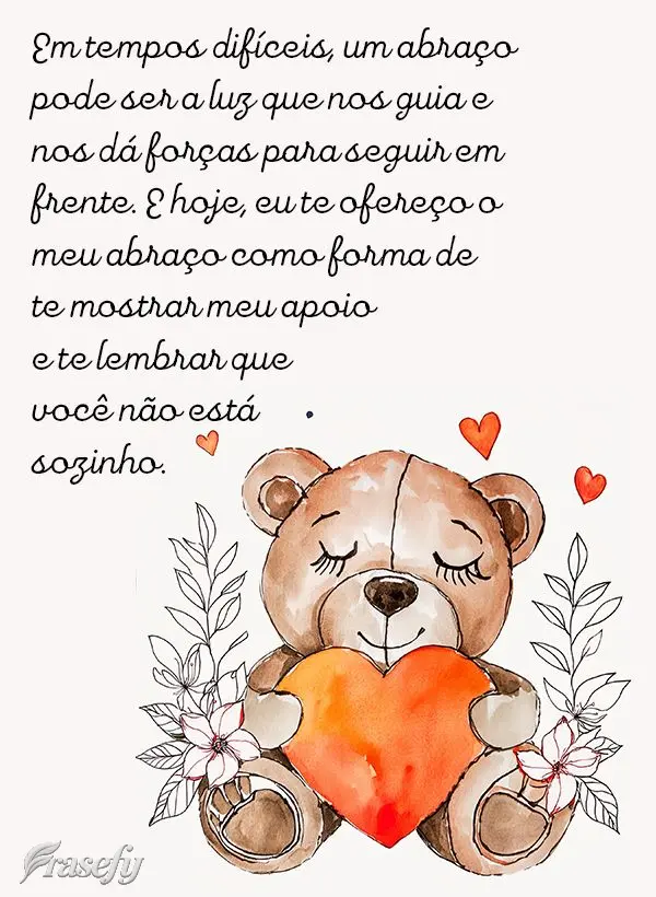 Em tempos difíceis, um abraço pode ser a luz que nos guia e nos dá forças para seguir em frente. E hoje, eu te ofereço o meu abraço como forma de t...