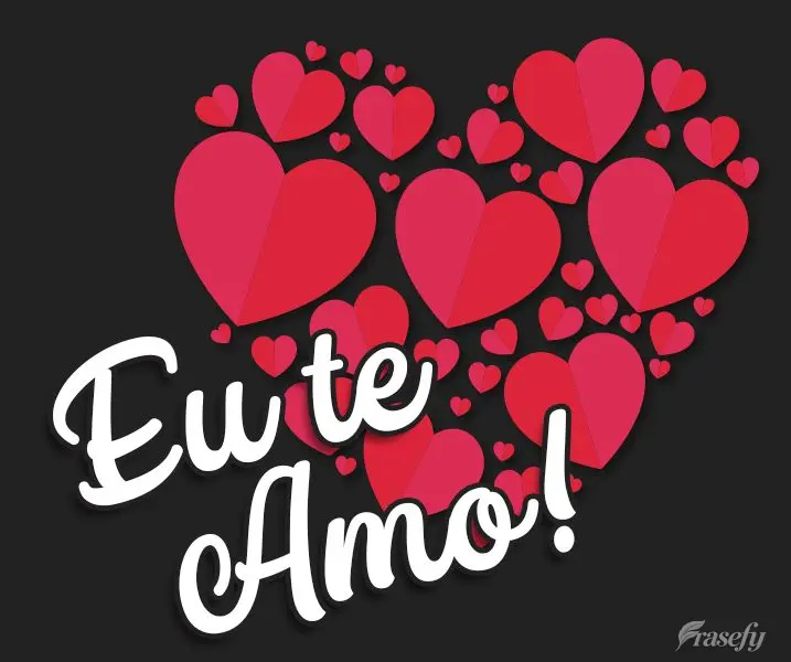 Eu te amo!