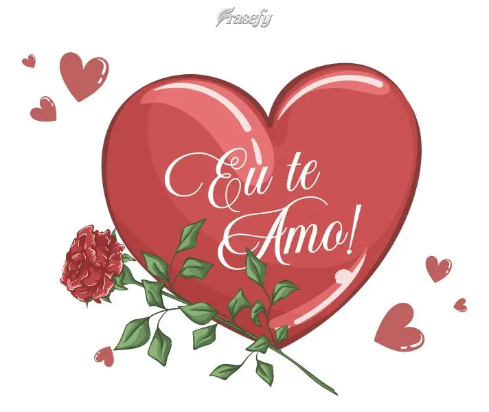 Eu te amo!