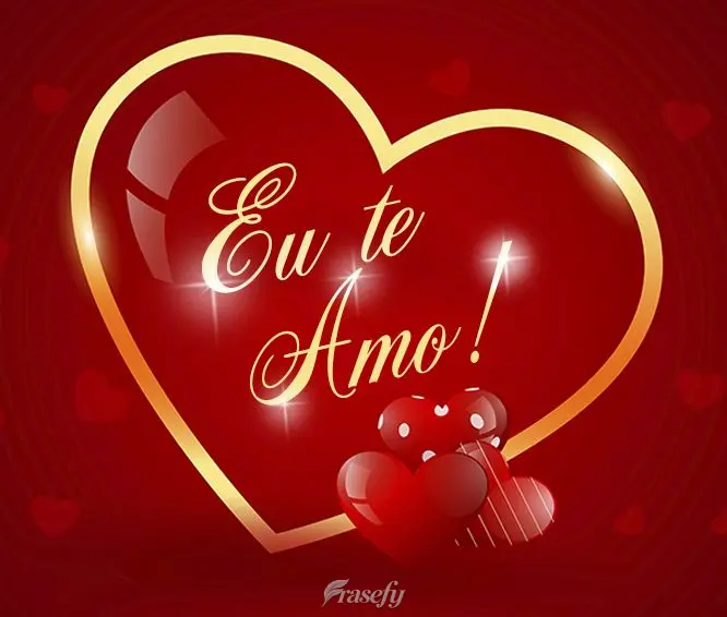 Eu te amo!