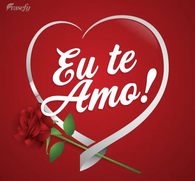 Eu te amo!