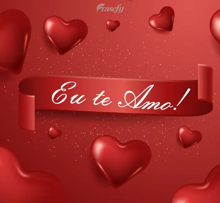 Eu te amo!