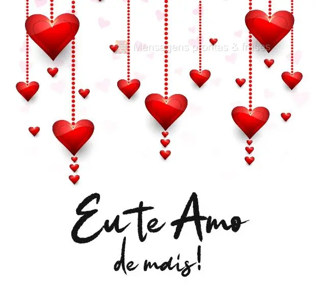 Eu te amo demais!
