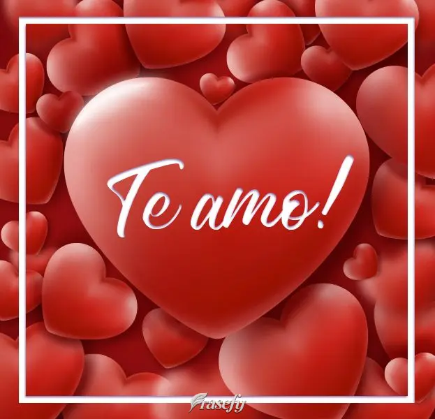 Te amo!