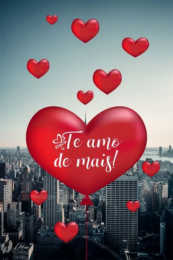 Te amo demais!
