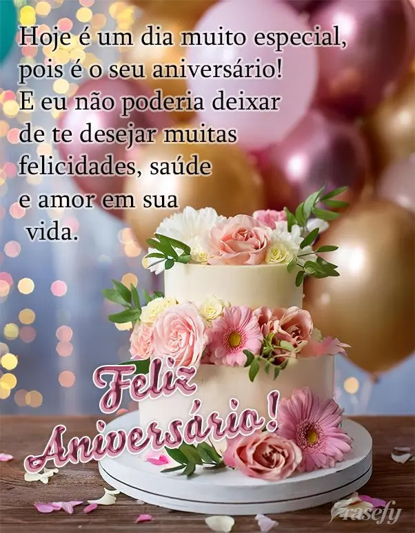 Hoje é um dia muito especial, pois é o seu aniversário! E eu não poderia deixar de te desejar muitas felicidades, saúde e amor em sua vida. Feliz An...