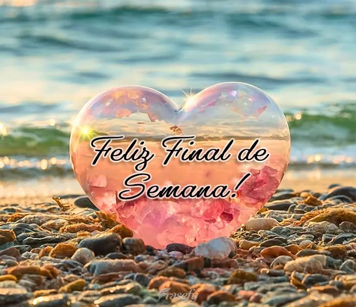 Feliz Final de Semana!