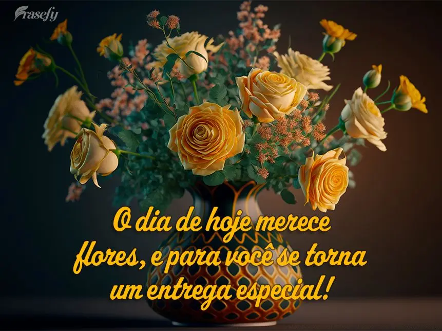 O dia de hoje merece flores, e para você se torna um entrega especial!