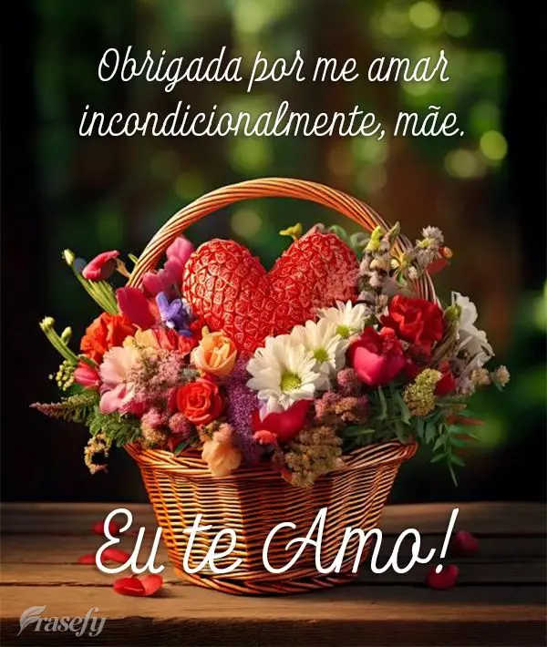 Obrigada por me amar incondicionalmente, mãe. Eu te amo!