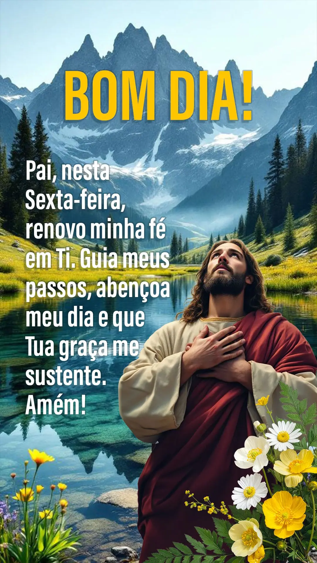 Pai, nesta sexta-feira, renovo minha fé em Ti. Guia meus passos, abençoa meu dia e que Tua graça me sustente. Amém! 🙏✨