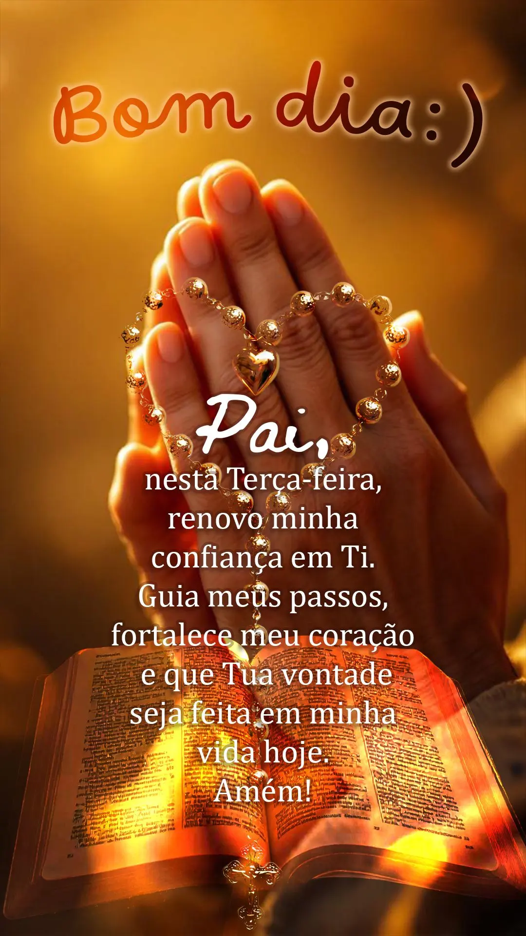 Pai, nesta terça-feira, renovo minha confiança em Ti. Guia meus passos, fortalece meu coração e que Tua vontade seja feita em minha vida hoje. Amém!...