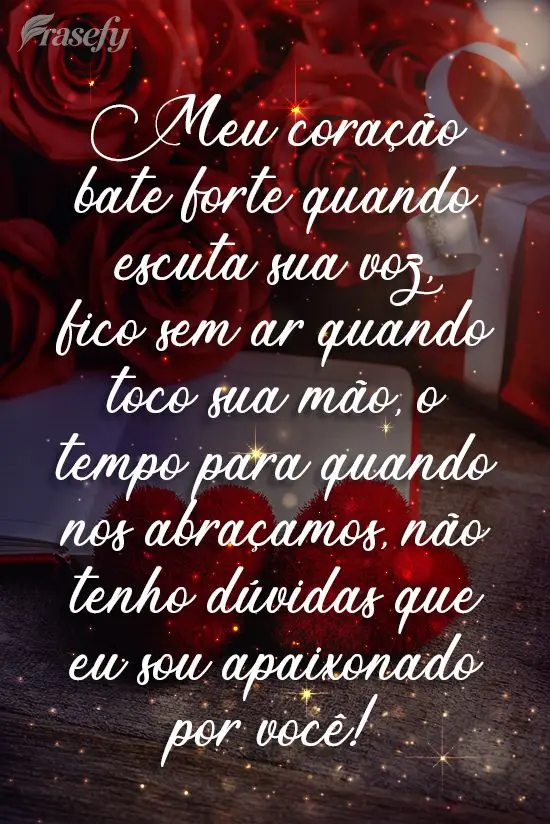 Meu coração bate forte quando escuta sua voz, fico sem ar quando toco sua mão, o tempo para quando nos abraçamos, não tenho dúvidas que eu sou apai...