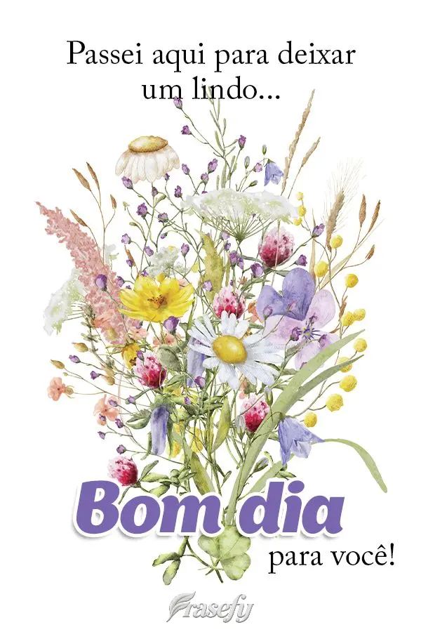 Passei aqui para deixar um lindo
 Bom dia para você!