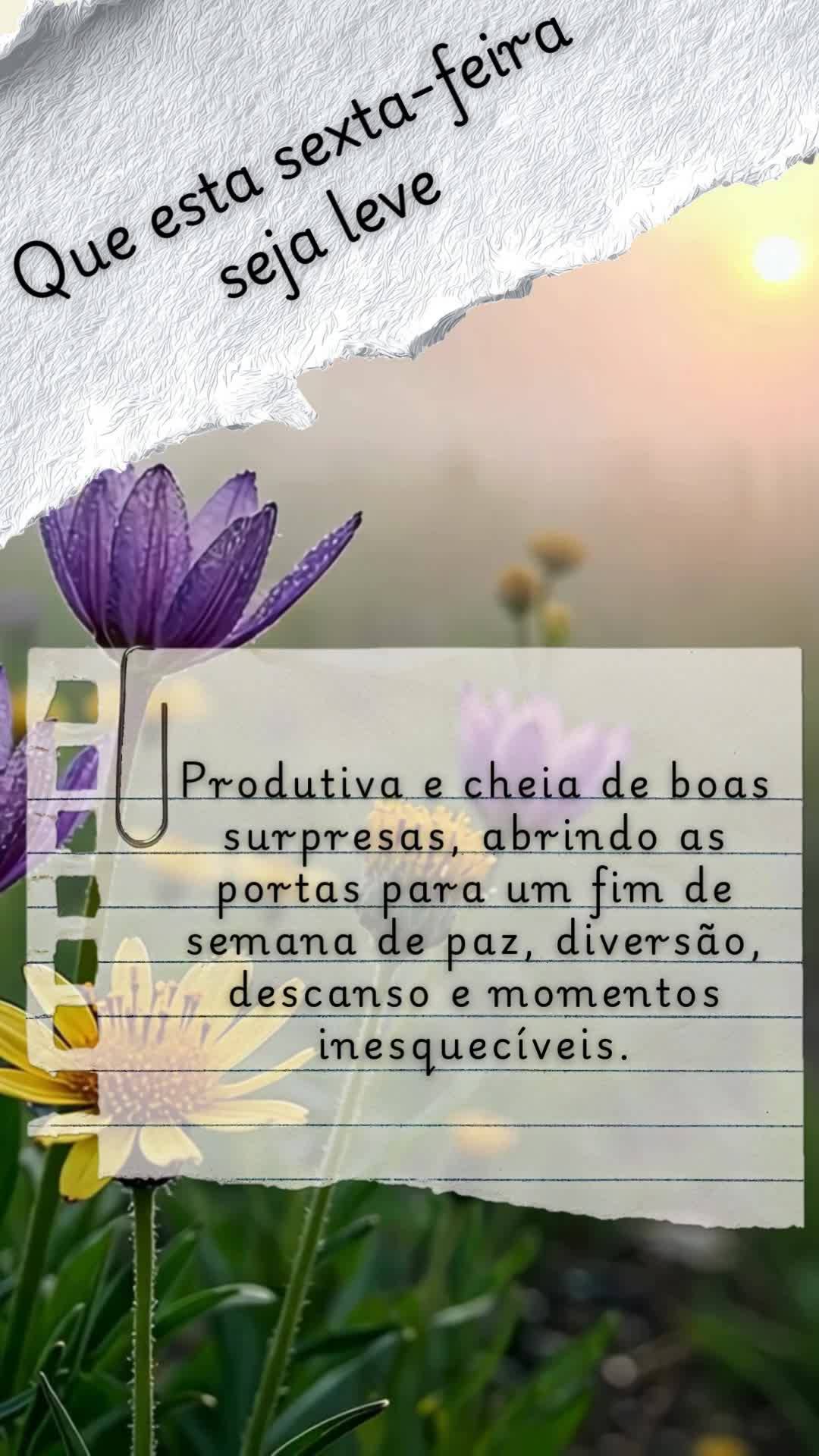 Produtiva e cheia de boas surpresas, abrindo as portas para um fim de semana de paz, diversão, descanso e momentos
inesquecíveis.
Que esta sexta-feir...