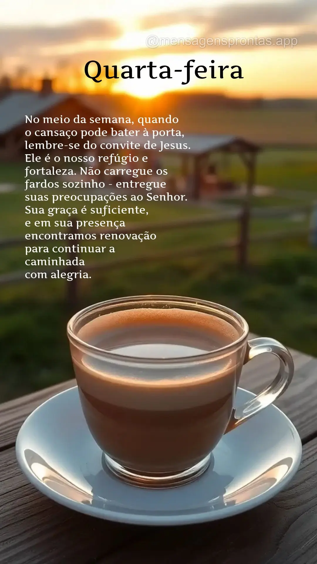 No meio da semana, quando 
o cansaço pode bater à porta, lembre-se do convite de Jesus. 
Ele é o nosso refúgio e fortaleza. Não carregue os fardos...
