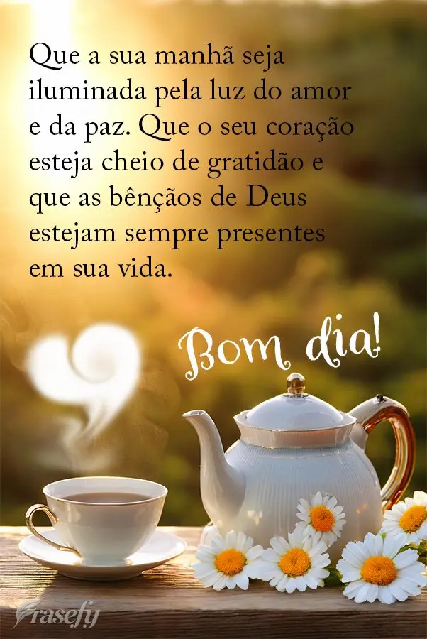 Que a sua manhã seja iluminada pela luz do amor e da paz. Que o seu coração esteja cheio de gratidão e que as bênçãos de Deus estejam sempre prese...