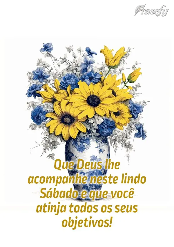 Que Deus lhe acompanhe neste lindo Sábado e que você atinja todos os seus objetivos! 