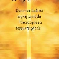 Que o verdadeiro significado da Páscoa, que é a ressurreição de Cristo, nos inspire a superar desafios e acreditarmos sempre em dias melhores." Feliz...