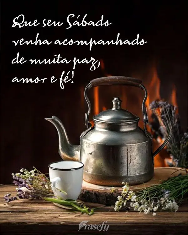 Que seu Sábado venha acompanhado de muita paz, amor e fé! 