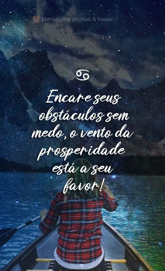 Encare seus obstáculos sem medo, o vento da prosperidade está a seu favor!
