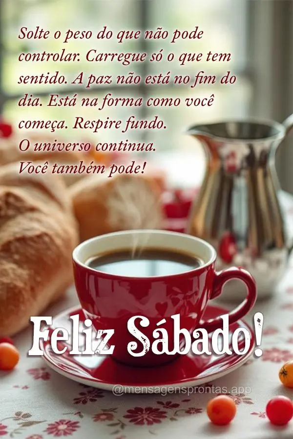 Solte o peso do que não pode controlar. Carregue só o que tem sentido. A paz não está no fim do dia. Está na forma como você começa. Respire fundo...