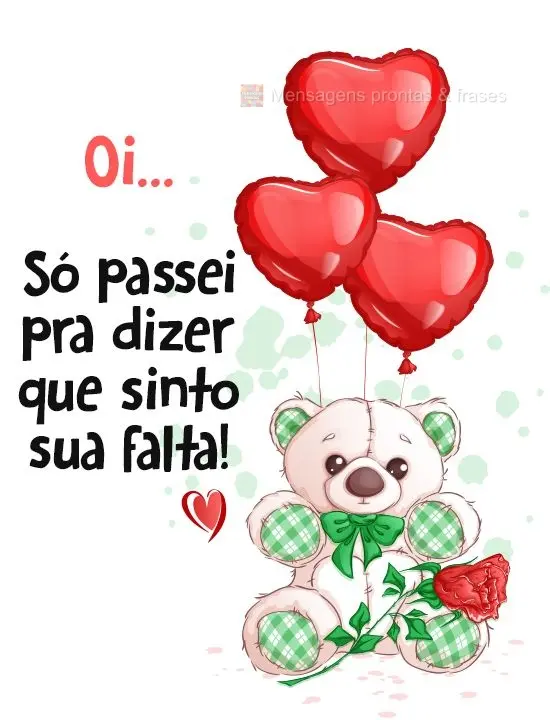 Oi...Só passei pra dizer que sinto sua falta!

